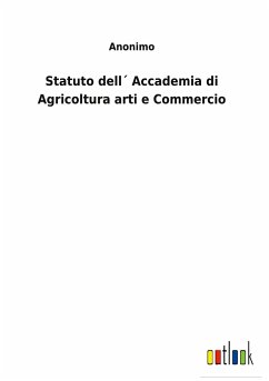 Statuto dell´ Accademia di Agricoltura arti e Commercio