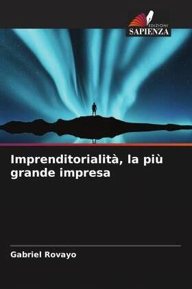 Imprenditorialità, la più grande impresa