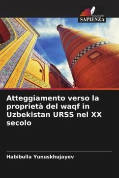 Atteggiamento verso la proprietà del waqf in Uzbekistan URSS nel XX secolo - Yunuskhujayev, Habibulla