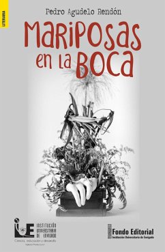 Mariposas en la boca (eBook, ePUB) - Agudelo Rendón, Pedro