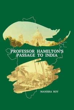 Professor Hamilton's Passage to India - Roy, Manisha