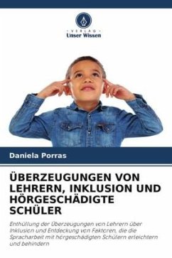 ÜBERZEUGUNGEN VON LEHRERN, INKLUSION UND HÖRGESCHÄDIGTE SCHÜLER - Porras, Daniela