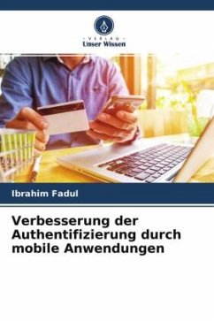 Verbesserung der Authentifizierung durch mobile Anwendungen - Fadul, Ibrahim
