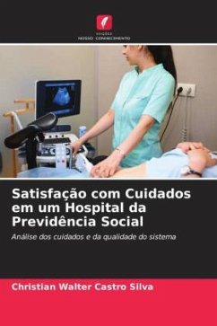 Satisfação com Cuidados em um Hospital da Previdência Social - Castro Silva, Christian Walter