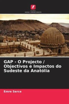 GAP - O Projecto / Objectivos e Impactos do Sudeste da Anatólia - Serce, Emre