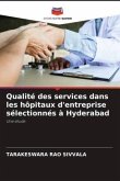 Qualité des services dans les hôpitaux d'entreprise sélectionnés à Hyderabad