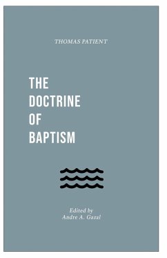 The Doctrine of Baptism - Patient, Thomas