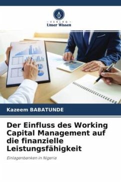 Der Einfluss des Working Capital Management auf die finanzielle Leistungsfähigkeit - Babatunde, Kazeem