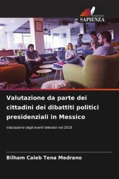 Valutazione da parte dei cittadini dei dibattiti politici presidenziali in Messico - Tena Medrano, Bilham Caleb