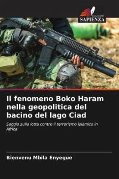 Il fenomeno Boko Haram nella geopolitica del bacino del lago Ciad - Mbila Enyegue, Bienvenu