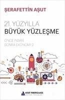 21. Yüzyilla Büyük Yüzlesme - Asut, Serafettin