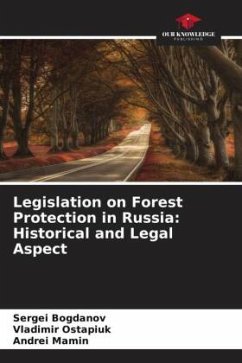 Legislation on Forest Protection in Russia: Historical and Legal Aspect - Bogdanov, Sergei;Ostapiuk, Vladimir;Mamin, Andrei