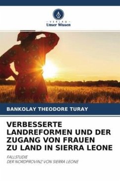 VERBESSERTE LANDREFORMEN UND DER ZUGANG VON FRAUEN ZU LAND IN SIERRA LEONE - TURAY, BANKOLAY THEODORE