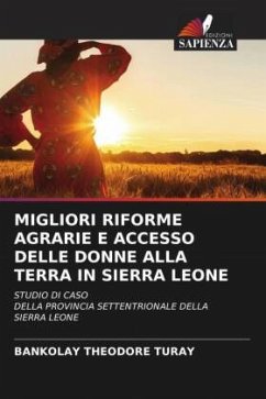 MIGLIORI RIFORME AGRARIE E ACCESSO DELLE DONNE ALLA TERRA IN SIERRA LEONE - TURAY, BANKOLAY THEODORE