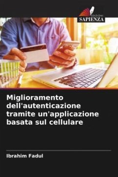 Miglioramento dell'autenticazione tramite un'applicazione basata sul cellulare - Fadul, Ibrahim