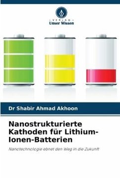 Nanostrukturierte Kathoden für Lithium-Ionen-Batterien - Akhoon, Shabir Ahmad