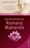 Die Botschaft des Ramana Maharshi Die Botschaft des Ramana Maharshi