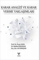 Karar Analizi ve Karar Verme Yaklasimlari - Erdogan, Melike; Kaya, Ihsan; Karasan, Ali