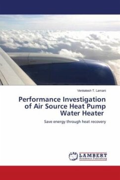 Performance Investigation of Air Source Heat Pump Water Heater - Lamani, Venkatesh T.