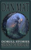 Servants of the Primeval Rot (Dorull Stories) (eBook, ePUB)