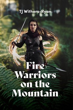 Fire Warriors on the Mountain (Fire Dancers, #2) (eBook, ePUB) - Withers-Ryan, Tj