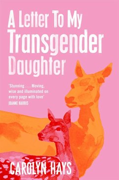 A Letter to My Transgender Daughter (eBook, ePUB) - Hays, Carolyn