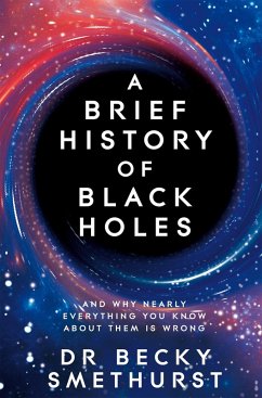 A Brief History of Black Holes (eBook, ePUB) - Smethurst, Becky