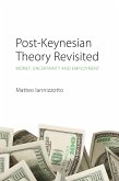 Post-Keynesian Theory Revisited (eBook, PDF) Post-Keynesian Theory Revisited (eBook, PDF)