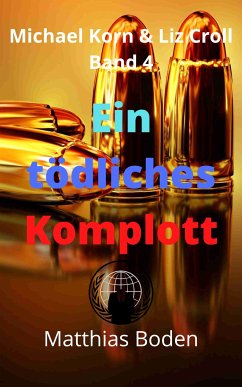 Ein tödliches Komplott (eBook, ePUB) - Boden, Matthias; Boden, Matthias