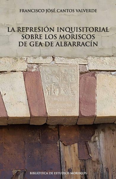La represión inquisitorial sobre los moriscos de Gea de Albarracín (eBook, ePUB) La represión inquisitorial sobre los moriscos de Gea de Albarracín (eBook, ePUB)