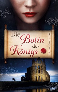 Die Botin des Königs (eBook, ePUB) - Buxbaum, Sabine