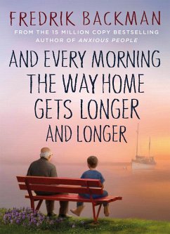And Every Morning the Way Home Gets Longer and Longer (eBook, ePUB) - Backman, Fredrik