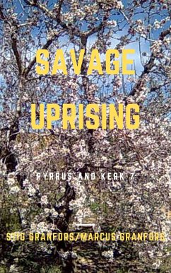 Savage Uprising Pyrrus and Kerk 7 (eBook, ePUB)