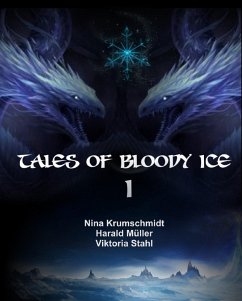 Tales of Bloody Ice - Band 1 (eBook, ePUB) - Krumschmidt, Nina; Müller, Harald