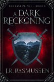 A Dark Reckoning (The Last Prince, #2) (eBook, ePUB)