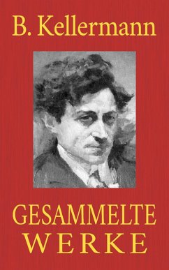 Bernhard Kellermann - Gesammelte Werke (eBook, ePUB)