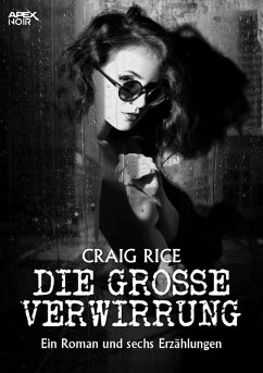 Cover DIE GROSSE VERWIRRUNG - EIN ROMAN UND SECHS ERZÄHLUNGEN (eBook, ePUB)