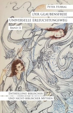 Der Glaubensfreie Universelle Erleuchtungsweg - Band II (eBook, ePUB) - Hubral, Peter