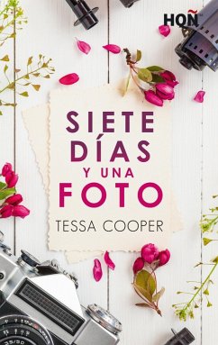 Siete días y una foto (eBook, ePUB) - Cooper, Tessa