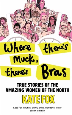 Where There's Muck, There's Bras (eBook, ePUB) - Fox, Kate