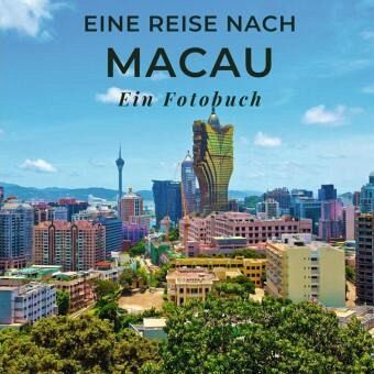 Eine Reise nach Macau Eine Reise nach Macau