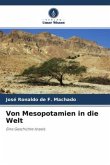 Von Mesopotamien in die Welt