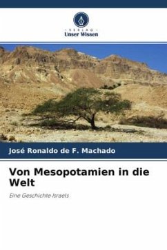 Von Mesopotamien in die Welt - F. Machado, José Ronaldo de