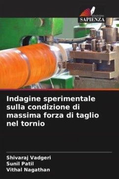 Indagine sperimentale sulla condizione di massima forza di taglio nel tornio - Vadgeri, Shivaraj;Patil, Sunil;Nagathan, Vithal