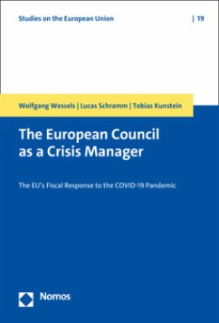 The European Council as a Crisis Manager - Wessels, Wolfgang;Schramm, Lucas;Kunstein, Tobias