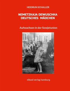 Nemetzkaja Dewuschka - Deutsches Mädchen - Schaller, Heidrun
