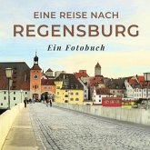 Eine Reise nach Regensburg Eine Reise nach Regensburg