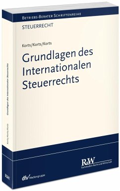 Grundlagen des Internationalen Steuerrechts - Korts, Sebastian;Korts, Petra;Korts, Bastienne