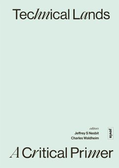 Technical Lands: A Critical Primer - Nesbit, Jeffrey S.;Waldheim, Charles