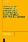 &quote;Gelehrte Liebesnöte&quote; - Lateinischer Petrarkismus der Frühen Neuzeit